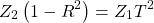 \[ Z_2\left( 1-R^2 \right)=Z_1 T^2 \]