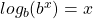 log_b(b^x)=x