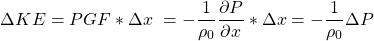 \[ \Delta KE =PGF*\Delta x \ =-\frac{1}{\rho_0}\frac{\partial P}{\partial x}*\Delta x=-\frac{1}{\rho_0}\Delta P \]