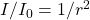 I/I_0=1/r^2