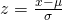 z=\frac{x-\mu}{\sigma}