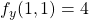 f_y(1,1) = 4