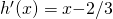 h '(x) = x{-2/3}