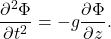 \[ \frac{\partial^2 \Phi}{\partial t^2}=-g \frac{\partial \Phi}{\partial z}. \]