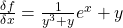 \frac{\delta f}{\delta x} = \frac{1}{y^3+y}e^x+y