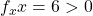 f_xx = 6 >0