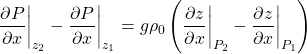 \[ \frac{\partial P}{\partial x}\biggr|_{z_2}-\frac{\partial P}{\partial x}\biggr|_{z_1}=g\rho_0 \left(\frac{\partial z}{\partial x}\biggr|_{P_2}-\frac{\partial z}{\partial x}\biggr|_{P_1} \right) \]