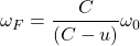 \[ \omega_F=\frac{C}{(C-u)}\omega_0 \]