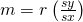 m=r\left(\frac{sy}{sx}\right)