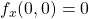 f_x(0,0) = 0