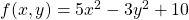 f(x,y) = 5x^2-3y^2+10