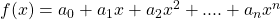 f(x) = a_0+a_1x+a_2x^2+....+a_nx^n