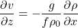 \[ \frac{\partial v}{\partial z} =-\frac{g}{f \rho_0 }\frac{\partial \rho}{\partial x} \]