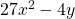 27x^2-4y