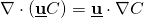 \[ \nabla \cdot \left( \underline{\textbf{u}}C \right) =\underline{\textbf{u}} \cdot \nabla C \]