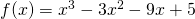 f(x) = x^3 - 3x^2 - 9x + 5