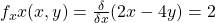 f_xx (x,y)= \frac{\delta}{\delta x}(2x-4y) = 2