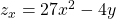 z_x = 27x^2-4y