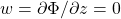 w= \partial \Phi / \partial z = 0