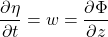 \[ \frac{\partial \eta}{\partial t}=w=\frac{\partial \Phi}{\partial z} \]