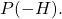 P(-H).