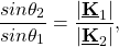 \[ \frac{sin{\theta_2}}{sin{\theta_1}}=\frac{\vert \underline{\textbf{K}}_1 \vert}{\vert \underline{\textbf{K}}_2 \vert}, \]