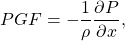 \[ PGF = -\frac{1}{\rho}\frac{\partial P}{ \partial x}, \]