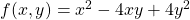 f(x,y) = x^2-4xy+4y^2