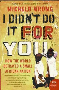Book: I Didn't Do It for You: How the World Betrayed a Small African Nation.