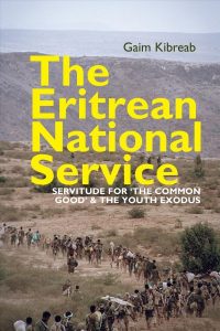 Book: The Eritrean National Service: Servitude for 'the Common Good' & the Youth Exodus
