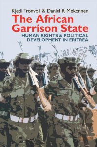 Book: African Garrison State: Human Rights and Political Development in Eritrea