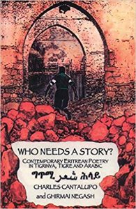 Book: Who Needs a Story?: Contemporary Eritrean Poetry in Tigrinya, Tigre, and Arabic