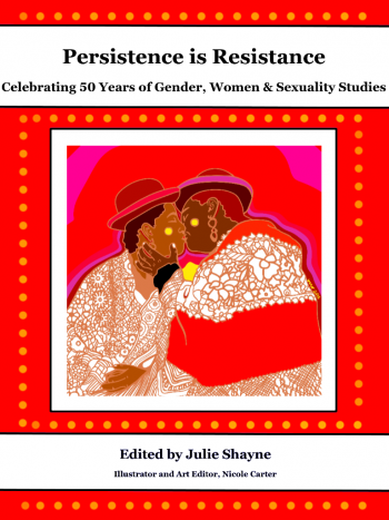 Persistence is Resistance: Celebrating 50 Years of Gender, Women & Sexuality Studies