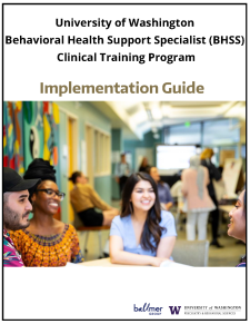 University of Washington Behavioral Health Support Specialist (BHSS) Clinical Training Program Implementation Guide book cover