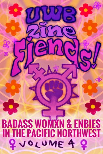 Cover image for Badass Womxn and Enbies in the Pacific Northwest Volume 4